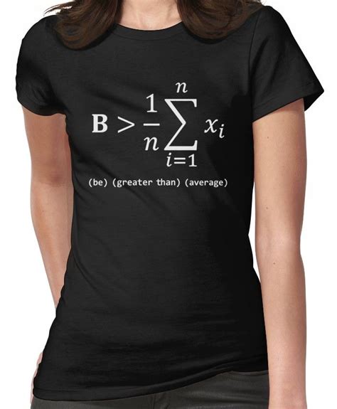 funny math t shirt t be greater than average for women men fitted t shirt by anna0908 math