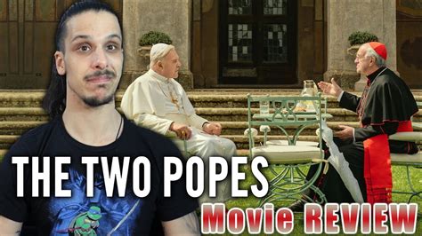 The Two Popes Movie Review Netflix Original Youtube