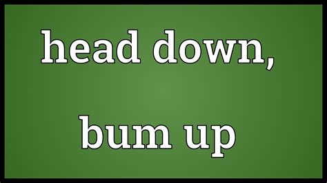 Head Down Bum Up Meaning YouTube