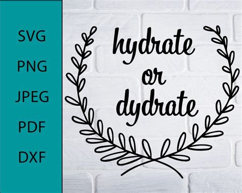 Hydrate Or Dydrate Svg File Cricut Sillhouette Water Bottle Etsy Canada