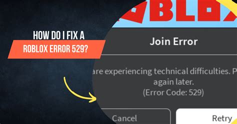 How Do I Fix Roblox Error 529 How I Fix