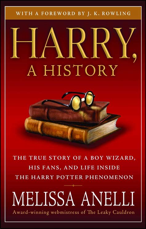 Harry A History Book By Melissa Anelli Jk Rowling Official