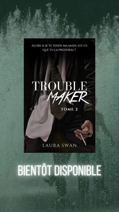 Troublemaker 1 And 2 Cover Reveal And Playlist Troublemaker Tome Ii
