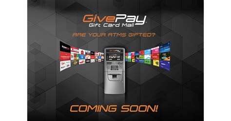 Maybe you would like to learn more about one of these? GivePay Gift Card Mall - Coming soon to an ATM near you