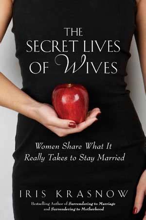 Tips On How To Stay Married Forever By Iris Krasnow Author Of The Secret Lives Of Wives