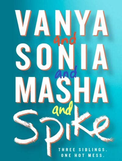 Vanya And Sonia And Masha And Spike Woodstock Illinois