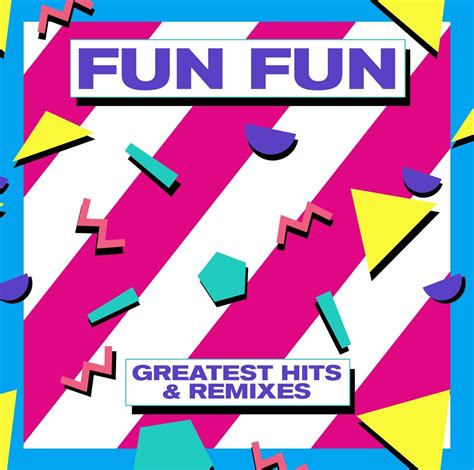Greatest Hits And Remixes Fun Fun Amazonde Musik