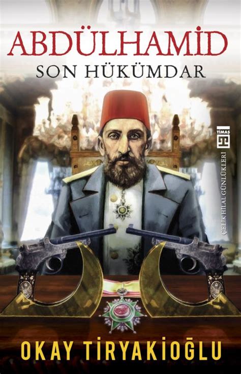 Бюлент иналь, бахадир енисехирлиоглу, озлем джонкер и др. Abdülhamid - Timaş Yayınları