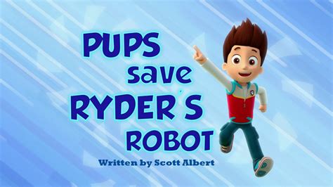 Pups Save Ryders Robot Paw Patrol Wiki