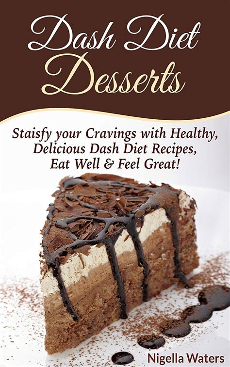 Dash Diet Desserts Satisfy Your Cravings With Healthy Delicious Dash