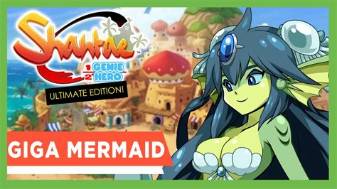 Shantae Half Genie Hero Ultimate Edition Boss Giga Mermaid YouTube