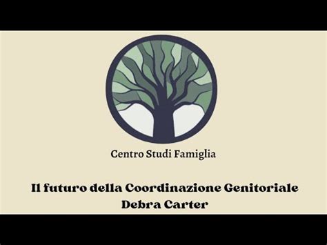 Debra Carter Il Futuro Della Coordinazione Genitoriale Master Del