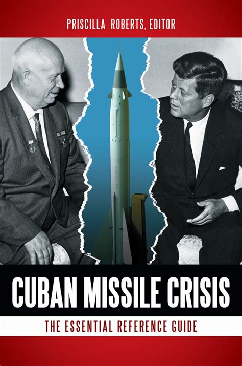Cuban Missile Crisis The Essential Reference Guide Abc Clio