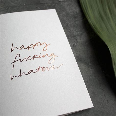 Happy Fucking Whatever Foil Birthday Congrats Card By