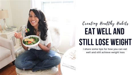 How I Eat Well And Still Lose Weight Youtube