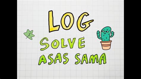 Addmath F4 B4 Log Solve Asas Sama 23 Youtube