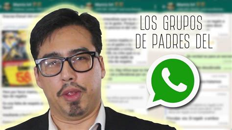 Los Grupos De Padres Del Whatsapp Youtube