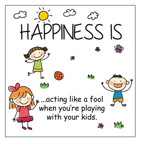 Happiness Is Being With Your Kid Happinessis Kapkids Kidsquotes