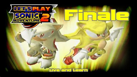 Lets Play Sonic Adventure 2 Finale Live And Learn Youtube