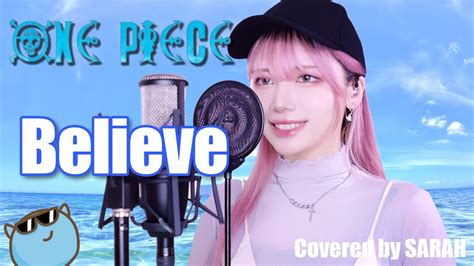 【one piece】folder5 believe sarah cover ワンピース op2 youtube