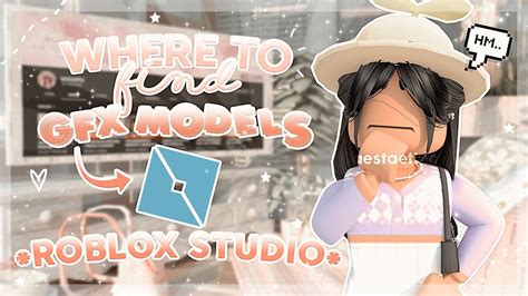 WHERE TO FIND GFX MODELS ROBLOX STUDIO YouTube