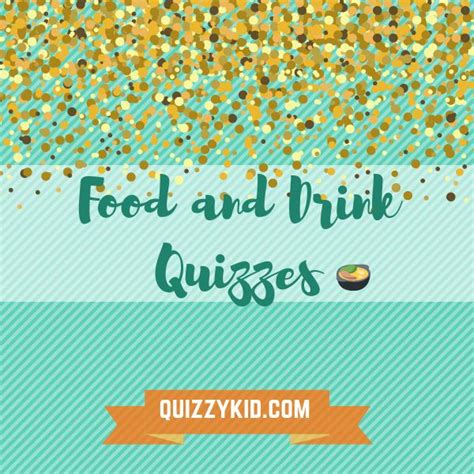 Food And Drink Archives Quizzy Kid Quizzes For Kids Jokes For Kids