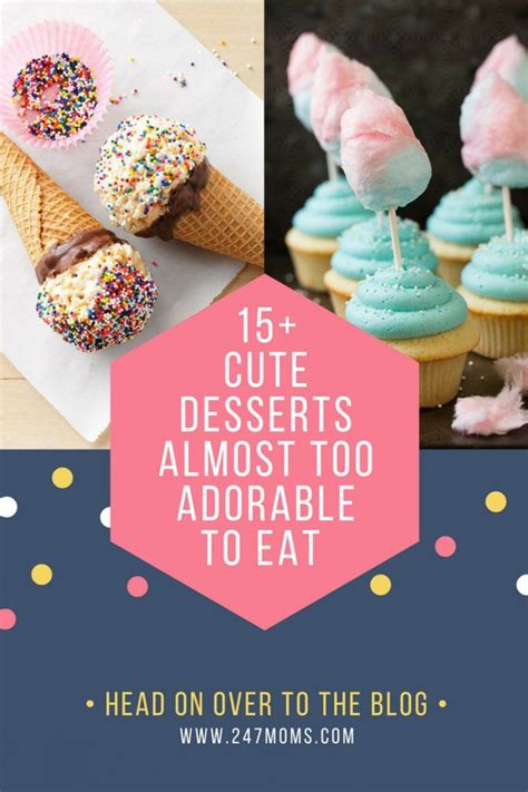 15 Cute Desserts Almost Too Adorable To Eat 247 Moms Cute Desserts Desserts Delicious