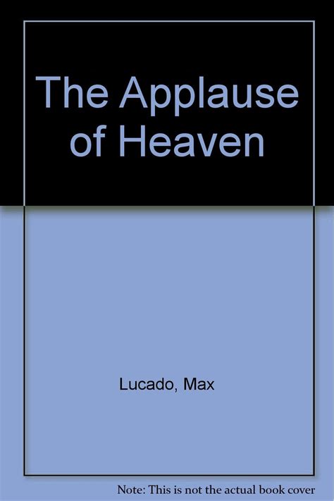 The Applause Of Heaven Lucado Max 9780849950322 Books