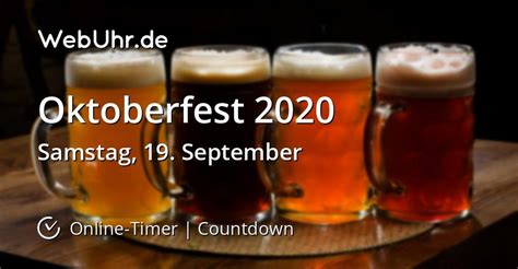 Pünktlich hat der münchner bürgermeister das oktoberfest eröffnet. Wann ist Oktoberfest 2020 | Countdown-Timer | WebUhr.de