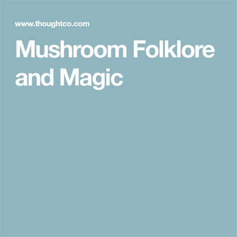 Mushrooms Have A Long History In Magic And Folklore Folklore Stuffed