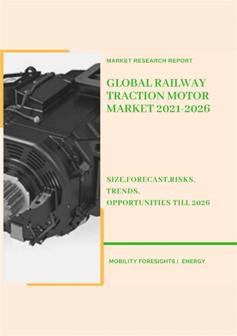 Global Railway Traction Motor Market 2021 2026