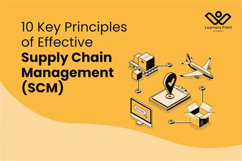 10 Key Principles Of Effective Supply Chain Management Scm Learners