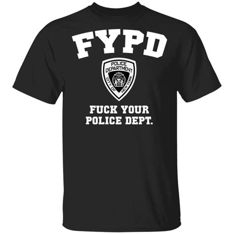 Fypd Fuck Your Police Dept Shirt
