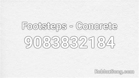 Footsteps Concrete Roblox Id Roblox Music Codes