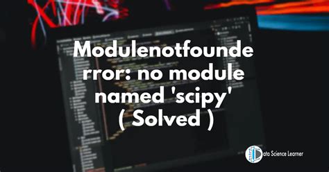 Modulenotfounderror No Module Named Scipy Solved Hot Sex Picture