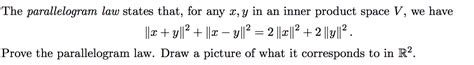 Definition of linear transformation in the linear algebra. linear algebra - Inner product space parallelogram law ...
