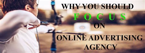 Why You Should Focus On Online Advertising Agency