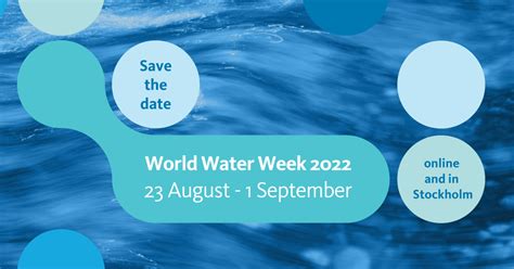 Save The Date For World Water Week 2022