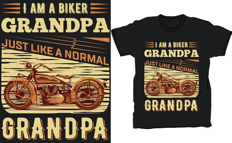 I Am A Biker Grandpa Just Like A Normal Grandpa Tshirt Design Vector