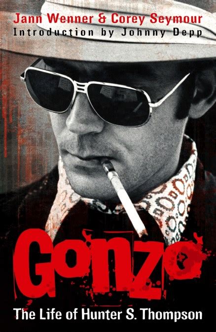 Gonzo The Life Of Hunter S Thompson By Jann Wenner Hachette Uk