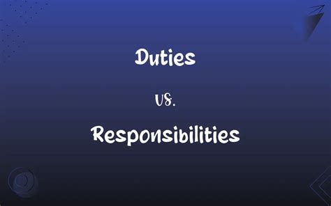 Duties Vs Responsibilities Whats The Difference