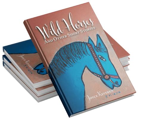 Home — Joyce Keveren — Wild Horses And Other Short Stories