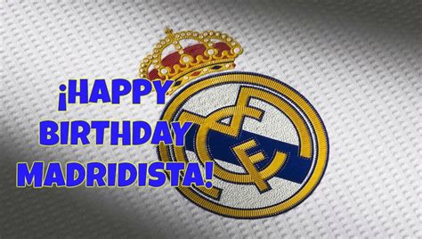 Top 115 Feliz Cumpleaños Con Imagenes Del Real Madrid