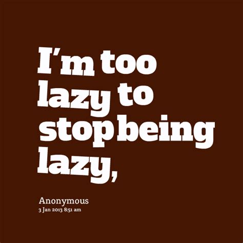 Lazy Quotes For Facebook Quotesgram