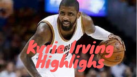 Kyrie Irving Highlights Youtube