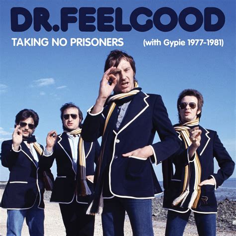 Taking No Prisoners (With Gypie 1977-81) CD1 2013 Blues - Dr. Feelgood
