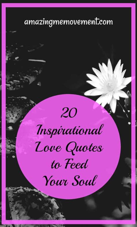 20 Inspirational Love Quotes To Feed Your Soul And Warm Your Heart