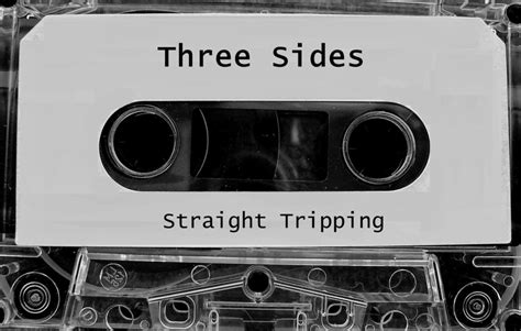 Three Sides Straight Tripping Lyrics And Tracklist Genius