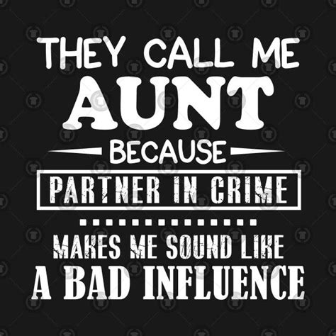 check out this awesome they call me auntie because partner in crime makes me sound li