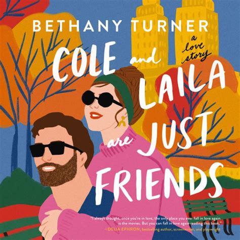 Cole And Laila Are Just Friends A Love Story By Bethany Turner Not Yet Available